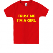 Дитяча футболка Trust Me I`m A Girl